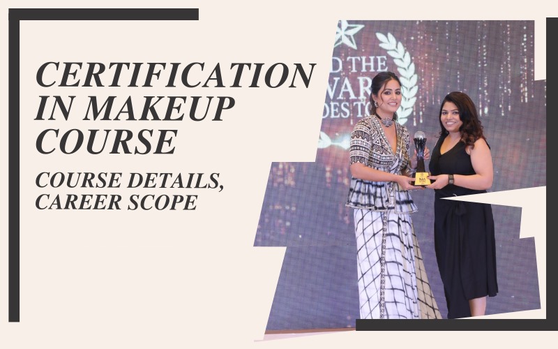 Certification in Makeup Course – Course Details, Career Scope