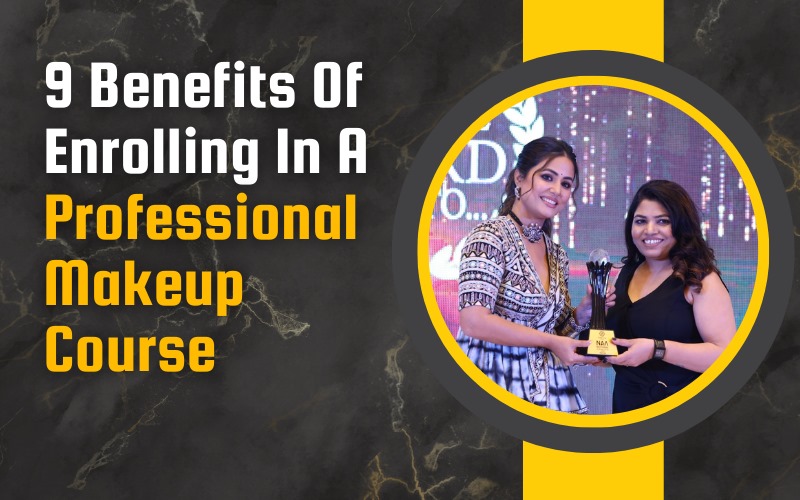 9 Benefits Of Enrolling In A Professional Makeup Course