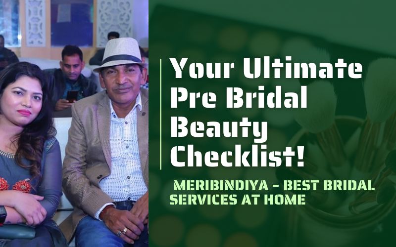 Your Ultimate Pre Bridal Beauty Checklist! | Meribindiya – Best Bridal Services at Home