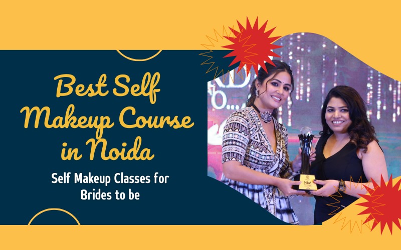 Best Self Makeup Course in Noida | Self Makeup Classes for Brides to be