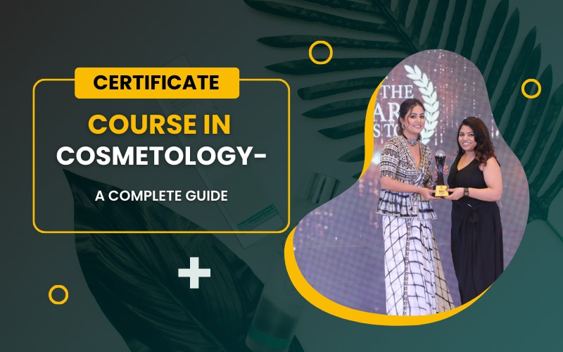 Certificate Course In Cosmetology – A Complete Guide