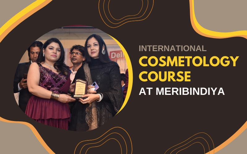 International Cosmetology Course at Meribindiya