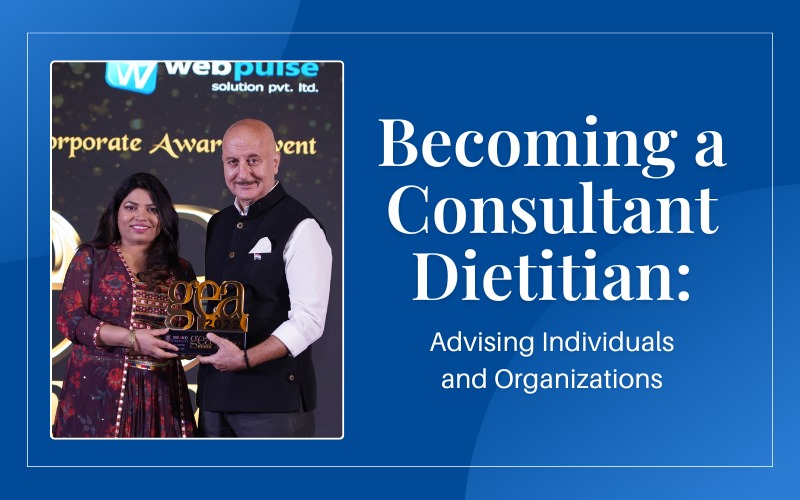 Becoming a Consultant Dietitian: Advising Individuals and Organizations