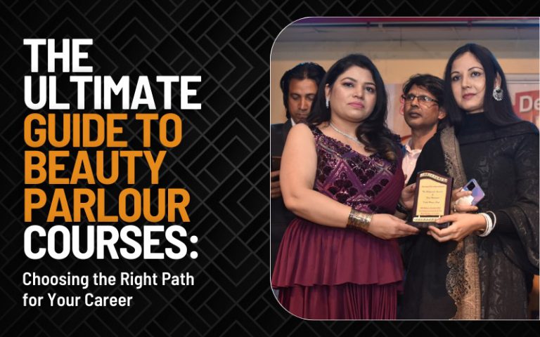 The Ultimate Guide to Beauty Parlour Courses: Choosing the Right Path for Your Career