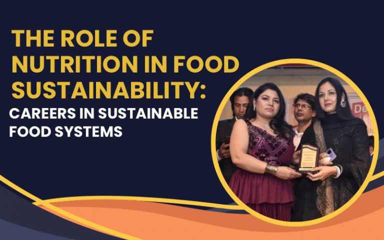 The Role of Nutrition in Food Sustainability: Careers in Sustainable Food Systems