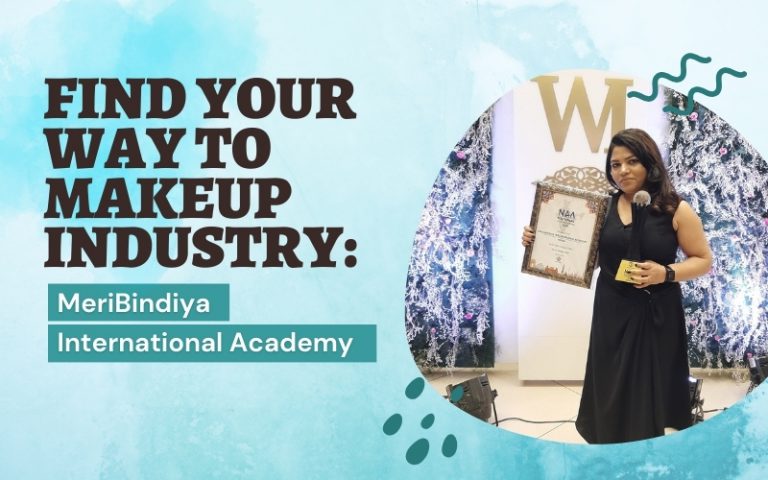 Find Your Way to Makeup Industry: MeriBindiya International Academy