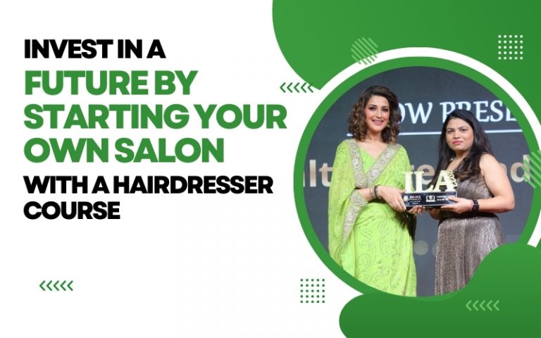 Invest in a Stylish Future by Starting Your Own Salon with a Hairdresser Course