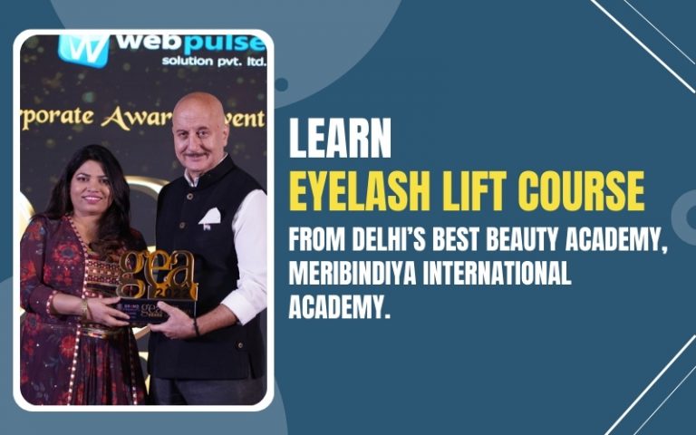 Learn Eyelash Lift Course from Delhi’s Best Beauty Academy, MeriBindiya International Academy.