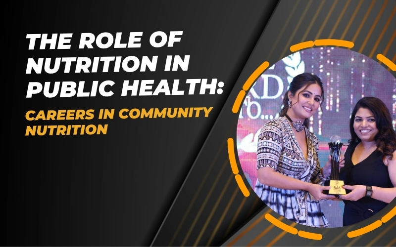 The Role of Nutrition in Public Health: Careers in Community Nutrition