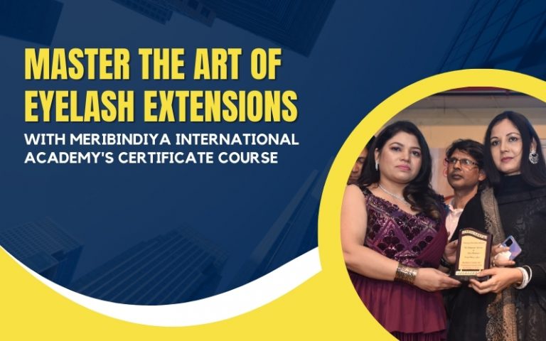 Master the Art of Eyelash Extensions with MeriBindiya International Academy's Certificate Course