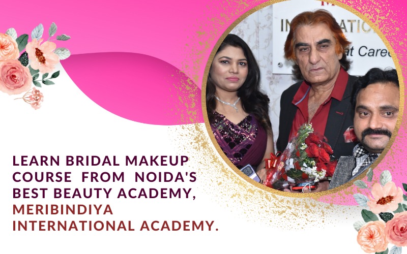 Learn Bridal Makeup Course from Noida's Best Beauty Academy, Meribindiya International Academy.