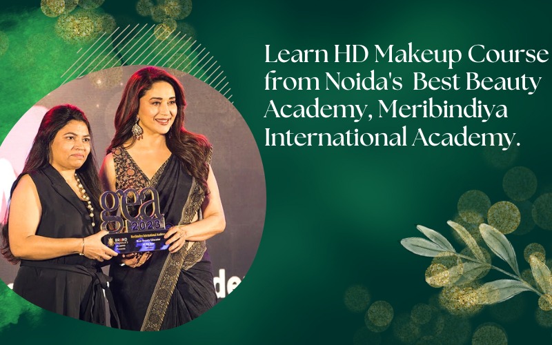 Learn HD Makeup Course from Noida's Best Beauty Academy, Meribindiya International Academy.